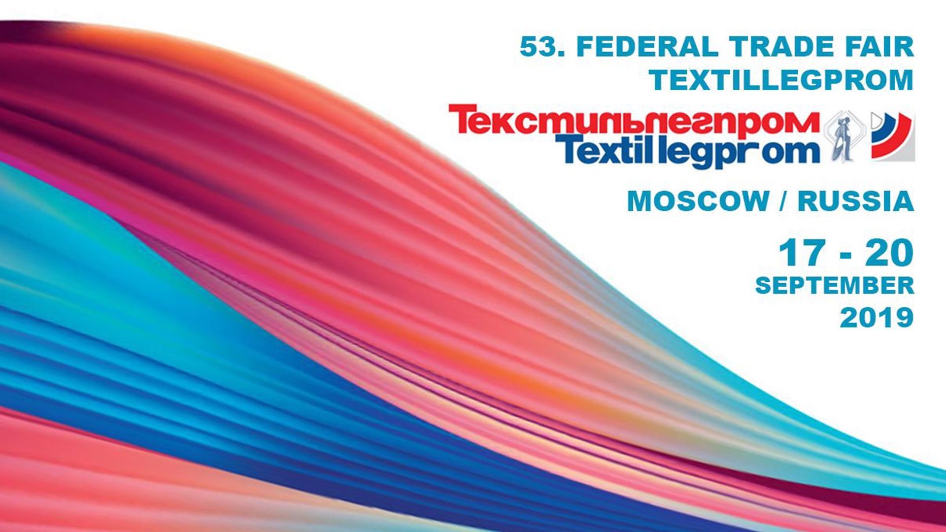 53. Federal Trade Fair Textillegprom Moscow / Russia 17-20 September 2019